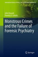 Monstrous Crimes and the Failure of Forensic Psychiatry 9400796056 Book Cover