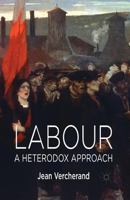 Labour: A Heterodox Approach 1137373601 Book Cover