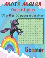 MOTS MELES 7ans et plus 50 grilles 50 pages à dessiner Licornes: Enfants 7 ans et plus Bloc de jeu Mots cachés 21.59 x 27.94 cm - 100 pages |Grand ... pendant les vacances (French Edition) B085RTHJRS Book Cover