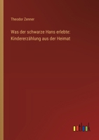 Was der schwarze Hans erlebte: Kindererzählung aus der Heimat 9356894094 Book Cover