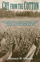 Cry from the Cotton: The Southern Tenant Farmer's Union and the New Deal 0807811564 Book Cover