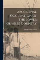 Aboriginal Occupation of the Lower Genesee Country 1016601115 Book Cover