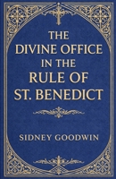 The Divine Office in the Rule of St. Benedict B0GVS5MF6K Book Cover
