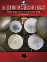 Melodic Motion Studies for Drumset: Directional Strategies for Exploring New Sounds from Familiar Stickings 1480354678 Book Cover