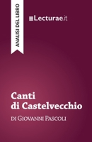 Canti di Castelvecchio - Giovanni Pascoli (analisi del libro) (Italian Edition) 239080179X Book Cover