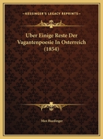 Uber Einige Reste Der Vagantenpoesie In Osterreich (1854) 1169483712 Book Cover