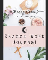Shadow Work Journal: Figuring Out Your Shadows B0BRLT3Y5K Book Cover