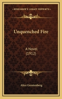 Unquenched Fire 0548887659 Book Cover