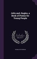 Jolts and Jingles: A Book of Poems for Young People 3337206522 Book Cover