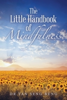 The Little Handbook of Mindfulness 1543774512 Book Cover