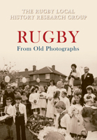 Rugby from Old Photographs 1848685726 Book Cover