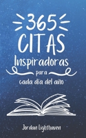 365 Citas Inspiradoras para cada día del año: Voces que resuenan, pensamientos que perduran B0CFZ9SX4D Book Cover