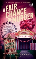 A Fair Chance of Murder (A Maiden Harlow Mystery) 1923283030 Book Cover