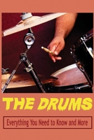 The Drums: Everything You Need to Know and More: Drum Book for Beginners B08HJ5DHDK Book Cover