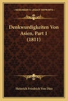 Denkwurdigkeiten Von Asien, Part 1 (1811) 1167630408 Book Cover