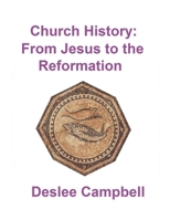 Church History - From Jesus to the Reformation B0FZ772BXC Book Cover