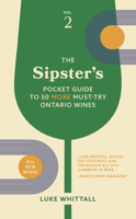 The Sipster's Pocket Guide to 50 Must-Try Ontario Wines: Volume 2 1771514434 Book Cover