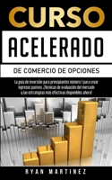Curso acelerado de comercio de opciones:La guía de inversión para principiantes número1para crear ingresos pasivos.¡Técnicas de evaluación del mercado ... ahora (Trading Life) B098GT27TP Book Cover