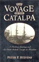 The Voyage of the Catalpa: A Perilous Journey and Six Irish Rebels' Escape to Freedom 0786711302 Book Cover