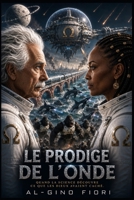 L'Alliance Oméga: Le prodige de l'onde (French Edition) B0GSGM3XH6 Book Cover