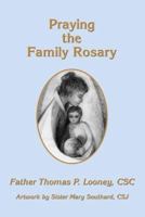 Praying the Family Rosary 0879463066 Book Cover