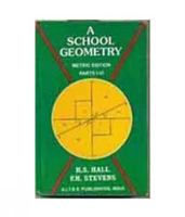 A School Geometry, Vol. 1: Containing the Substance of Euclid Books I. IV., Treated Graphically and Theoritically (Classic Reprint) 8185386803 Book Cover