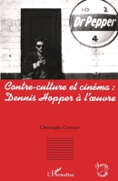 Contre-culture et cinéma : Dennis Hopper à l'oeuvre 2296073360 Book Cover