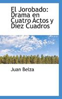 El Jorobado: Drama En Cuatro Actos Y Diez Cuadros (Classic Reprint) 0530911566 Book Cover