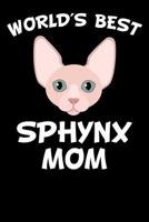 World's Best Sphynx Mom: Diary for Cat Owners with cat stationary paper and cute cat illustrations 179885774X Book Cover
