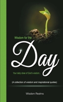 Wisdom for the Day (Your daily dose of God's wisdom...) 9988322720 Book Cover