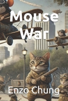 Mouse War B0DZJ564NV Book Cover