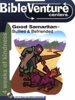 Good Samaritan, Bullied & Befriended (Bibleventure Centers) 076442811X Book Cover