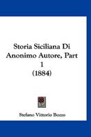 Storia Siciliana Di Anonimo Autore, Part 1 (1884) 1166745805 Book Cover