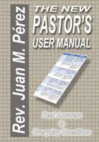 The New Pastor's User Manual: Real Answers to Everyday Questions 1537420704 Book Cover