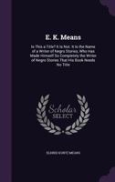 E. K. Means; Is This A Title? It Is Not. It Is The Name Of A Writer Of Negro Stories, Who Has Made Himself So Completely The Writer Of Negro Stories That His Book Needs No Title 9354596460 Book Cover