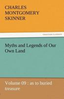 Myths and Legends of Our Own Land - Volume 09: As to Buried Treasure 3842463715 Book Cover