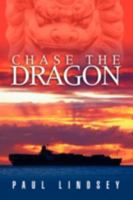 Chase the Dragon 1436381991 Book Cover