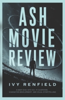 Ash Movie Review: A Deep Dive into Sci-Fi Suspense, Character Development, and Visual Storytelling B0F894KWQY Book Cover
