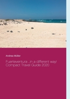 Fuerteventura ...in a different way! Travel Guide 2020 3750460264 Book Cover