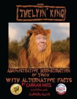 The Lyin' King: Administrative Deconstruction of Truth with Alternative Facts 1544829515 Book Cover