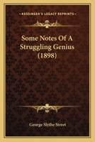 Some Notes of a Struggling Genius 0548858756 Book Cover