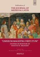 Omnium Magistra Virtutum: Studies in Honour of Danuta Shanzer (German Edition) (Publications of the Journal of Medieval Latin, 15) 2503598447 Book Cover