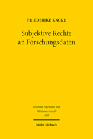 Subjektive Rechte an Forschungsdaten: de Lege Lata Und de Lege Ferenda 3161622103 Book Cover