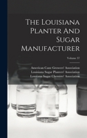 The Louisiana Planter And Sugar Manufacturer; Volume 37 1018832130 Book Cover