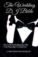 The Wedding DJ Bible 1519302339 Book Cover