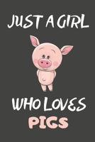 Just A Girl Who Loves Pigs: Pig Gifts Blank Lined Notebooks, Journals, Planners and Diaries to Write In For Pig Lovers 1708096523 Book Cover