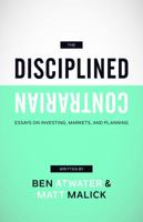 The Disciplined Contrarian 0692955089 Book Cover