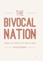 The Bivocal Nation: Memory and Identity on the Edge of Empire 331987280X Book Cover