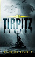 The Tirpitz Legacy 1511549939 Book Cover