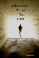 When Love Turns To Hurt 1435740076 Book Cover